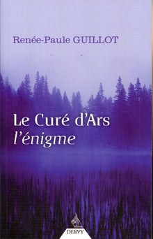 Le curé d'Ars, l'énigme