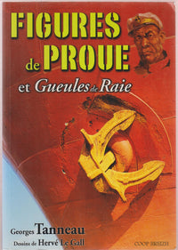 Figures de proue et gueules de raie: Petite anthologie de la cale IV