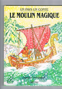 Le moulin magique / conte finnois adapt. du kalevala