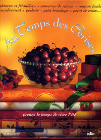 Au temps des cerises: Prenez le temps de vivre l'été
