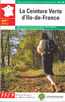 Topo-guide des sentiers de grande randonnée : La ceinture verte d'Île-de-France