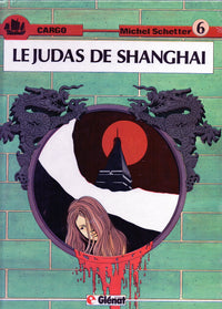 Cargo - N° 6 - Le Judas De Shanghaï - Michel Schetter