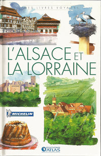 Mes livres voyages: L'Alsace et la Lorraine
