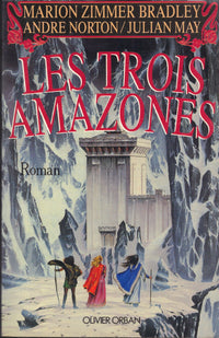 Les trois amazones / roman