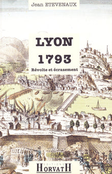 Lyon 1793. Révolte et écrasement