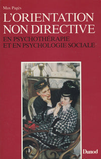 L'Orientation non directive en psychothérapie et en psychologie sociale