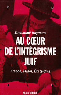 Au coeur de l'intégrisme juif