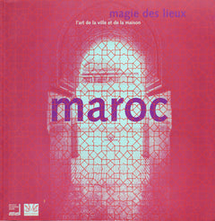 Maroc Magie Des Lieux