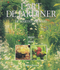 L'art de jardiner de Martha Stewart. mois par mois
