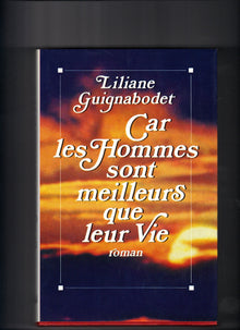 Car les hommes sont meilleurs que leur vie