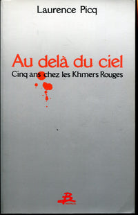 Au-dela du ciel cinq ans chez les khmers rouges