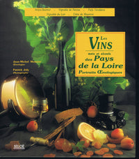 Les vins, mets et alcools des pays de la Loire: Portraits oenologiques