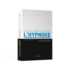 Traité pratique de l'hypnose - La suggestion indirecte en hypnose clinique