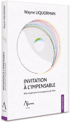 Invitation à l'impensable - Aller simple pour la transparence de l'Etre