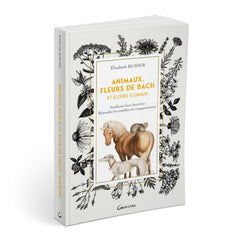Animaux, Fleurs de Bach et Elixirs floraux - Améliorer leur bien-être, résoudre les troubles du comportement