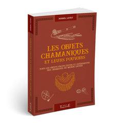 Les objets chamaniques et leurs pouvoirs