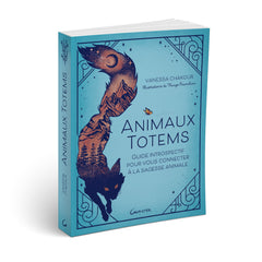 Animaux totems - Guide introspectif pour vous connecter à la sagesse animale