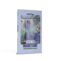 La science du magnétisme - Questions et réponses d'un guérisseur