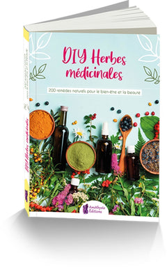 DIY Herbes médicinales - 200 remèdes naturels pour le bien-être et la beauté