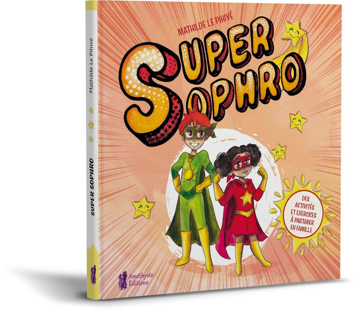 Super Sophro - Des activités et exercices à partager en famille
