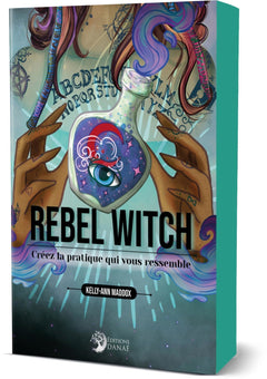 Rebel Witch - Créez la pratique qui vous ressemble
