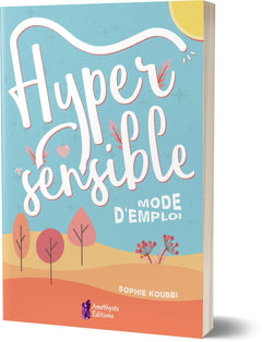 Hypersensible - Mode d'emploi