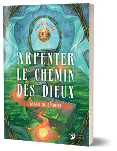 Arpenter le chemin des Dieux - Manuel de dévotion