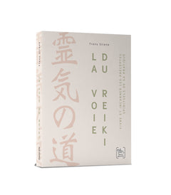 La Voie du Reiki - Vivre et incarner les préceptes spirituels de sa pratique