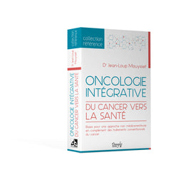 Oncologie intégrative - Du cancer vers la santé
