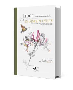 Éloge des indisciplinées - Il n’y a pas de mauvaises plantes