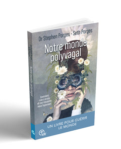 Notre monde polyvagal - Comment notre stress et nos ressentis nous façonnent