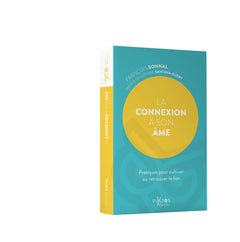 La connexion à son âme – Pratiques pour cultiver ou retrouver le lien
