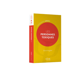 Les Personnes toxiques - Savoir les gérer