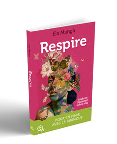 Respire - Transformer l'épuisement en force vitale