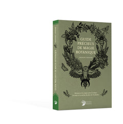 Guide précieux de magie botanique - Découvrez les usages pour la magie, la santé et la cuisine de plus de 45 plantes