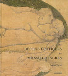 LES DESSINS EROTIQUES DE MONSIEUR INGRES