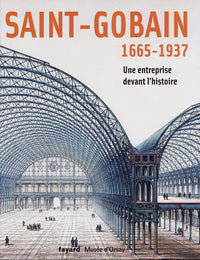 Saint-Gobain: 1665-1937 Une entreprise devant l'histoire