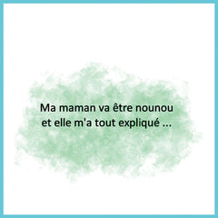 Ma maman va être nounou