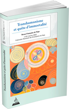 Revue française de yoga - N° 65 Transhumanisme et quête d'immortalité