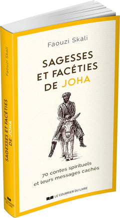 Sagesses et facéties de JOHA - 70 contes spirituels et leurs messages cachés