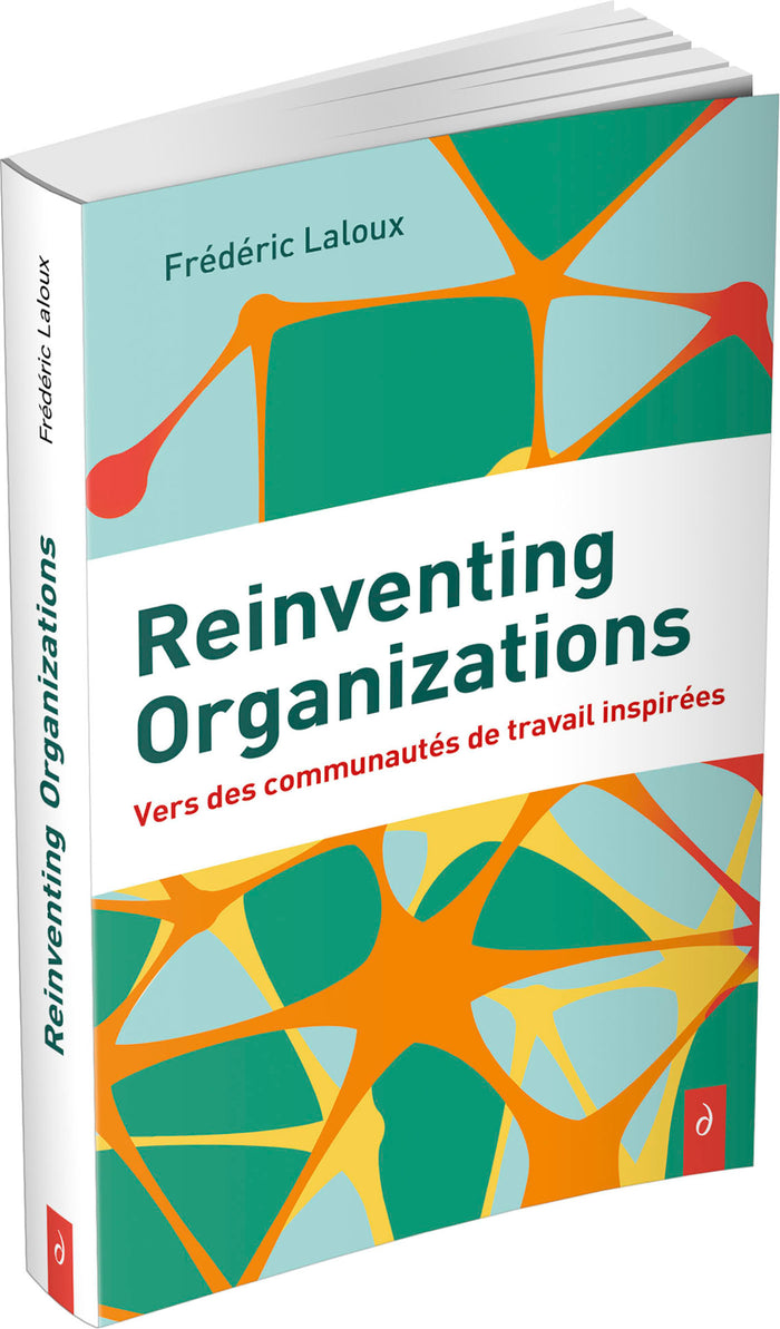 Reinventing Organizations - Vers des communautés de travail inspirés