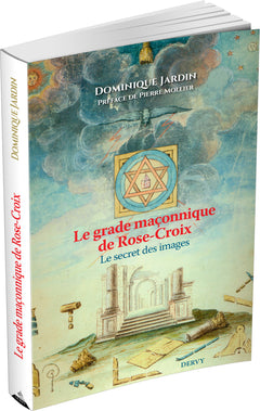 Le grade maçonnique de Rose-Croix - Le secret des images