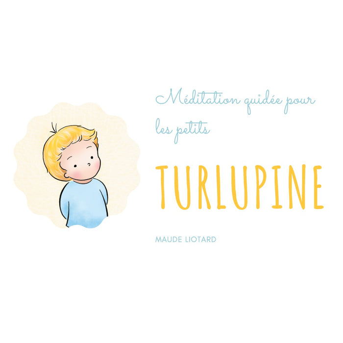 Turlupine: Méditation guidée pour les petits