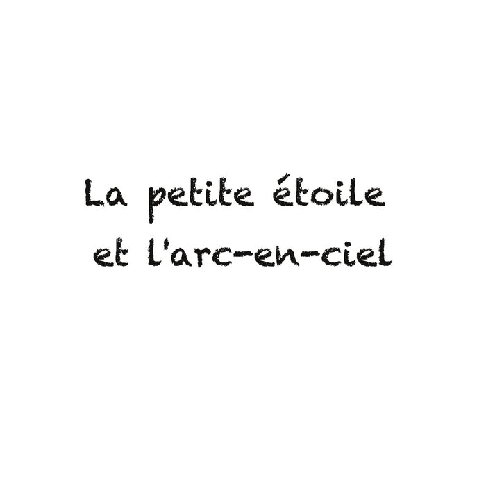 La petite étoile et l'arc-en-ciel