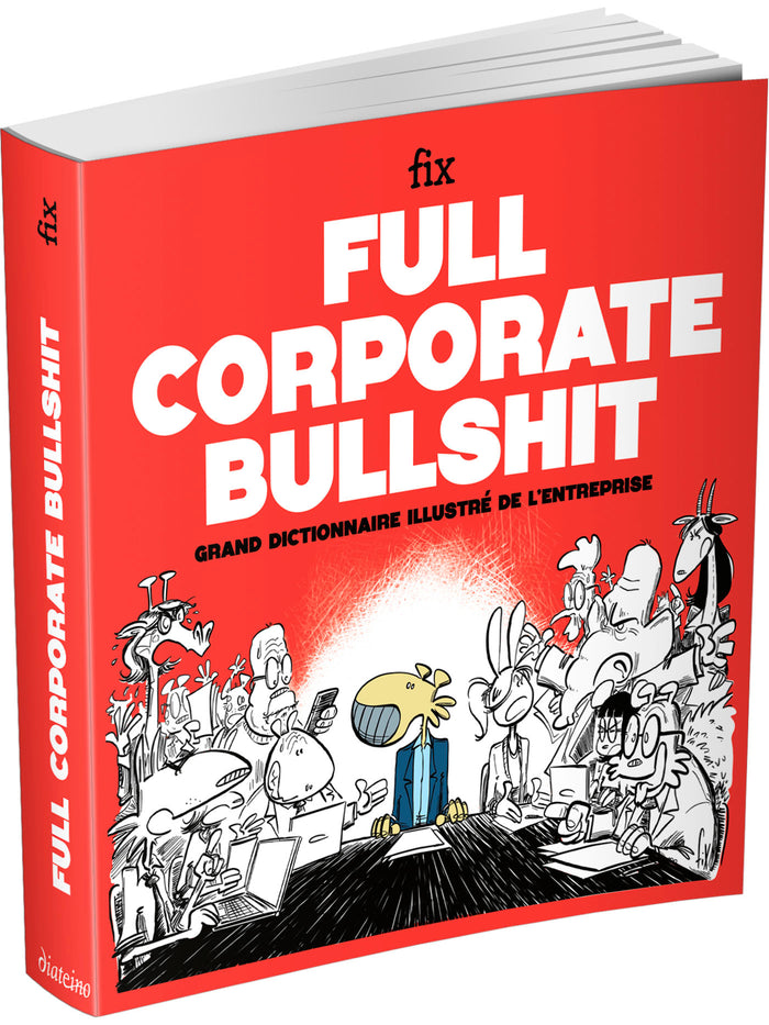 Full Corporate Bullshit - Grand dictionnaire illustré de l'entreprise