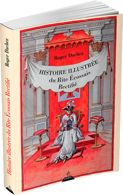 Histoire illustrée du Rite écossais rectifié