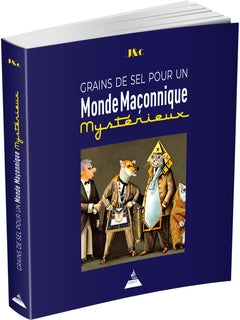 Grains de sel pour un monde maçonnique mystérieux