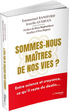 Sommes-nous maîtres de nos vies ? - Entre science et croyance, ce qu'il reste du destin...
