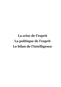 La crise de l'esprit, la politique de l'esprit, le bilan de l'intelligence