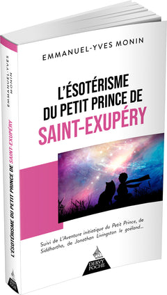 L'Ésotérisme du Petit Prince de Saint-Exupéry